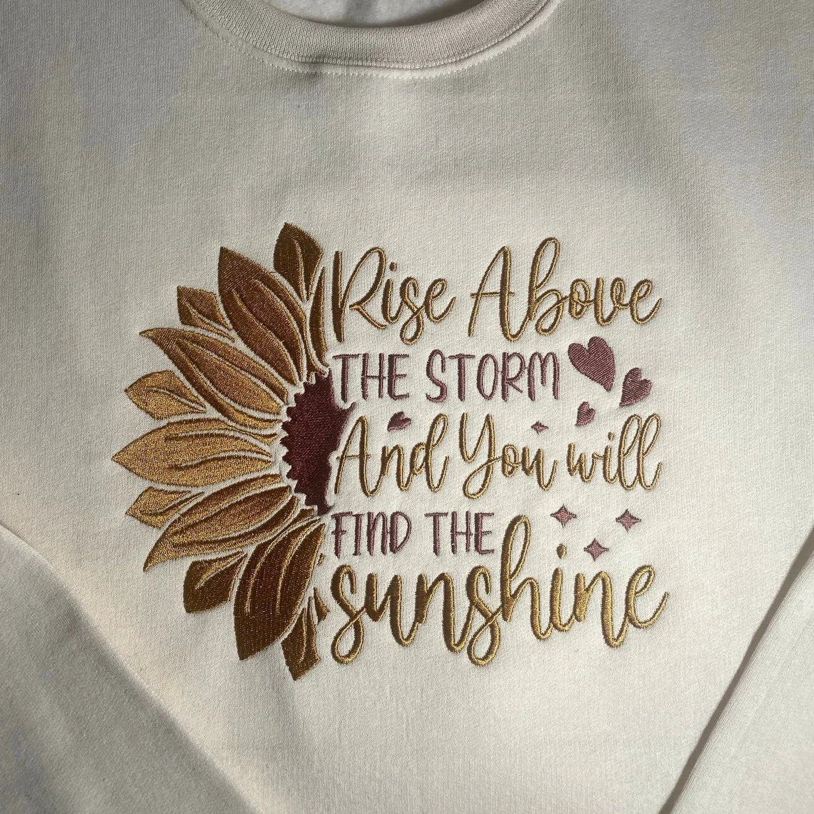 Rise Above The Storm and You Will Find the Sunshine Embroidered Sweatshirt