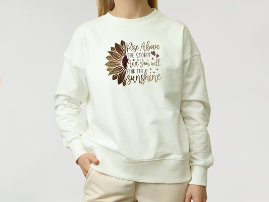 Rise Above The Storm and You Will Find the Sunshine Embroidered Sweatshirt