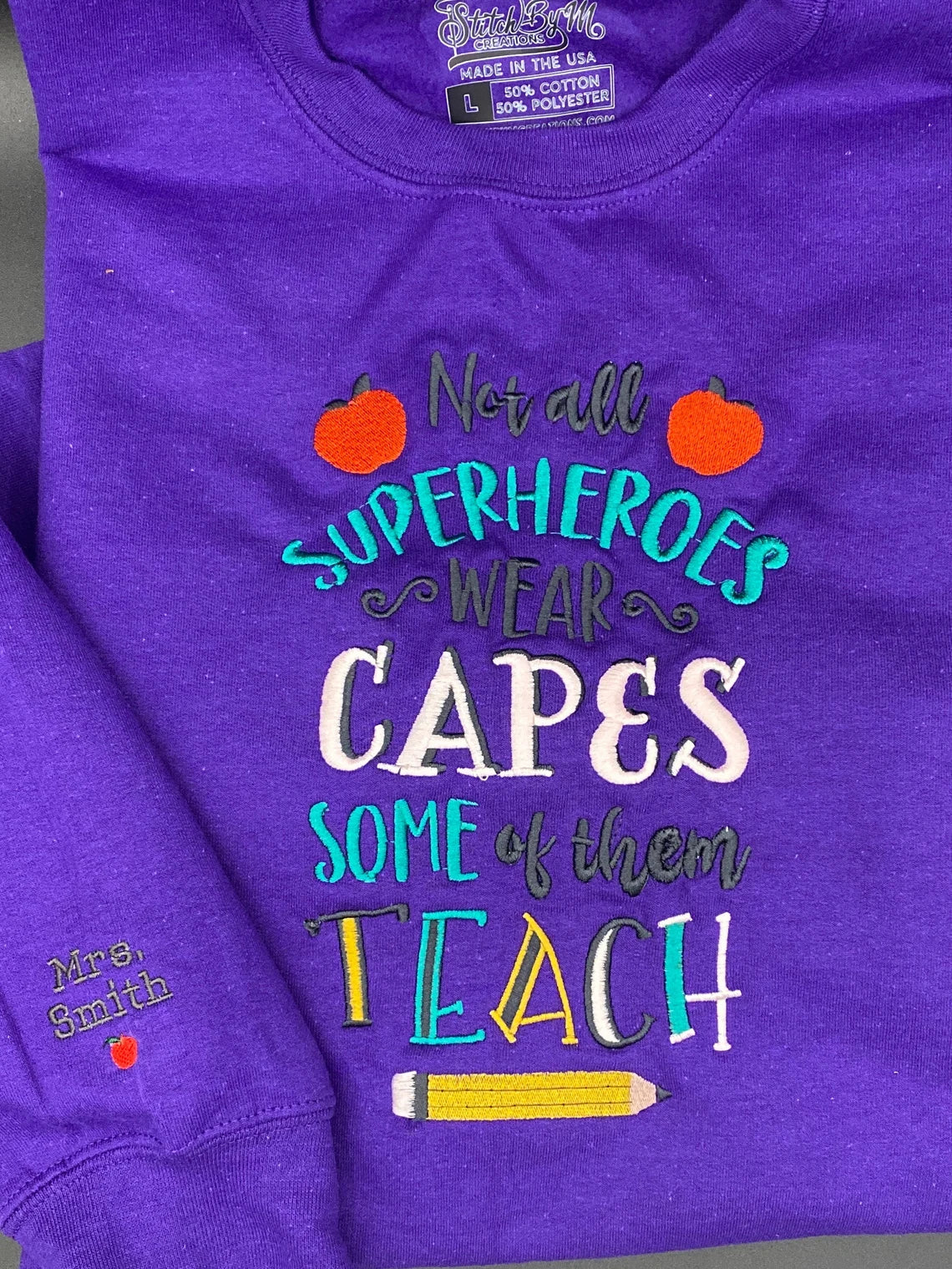 Not All Superheroes Wear Capes, Some Of Them Teach Embroidered Sweatshirt