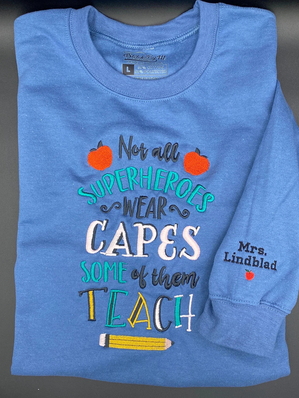 Not All Superheroes Wear Capes, Some Of Them Teach Embroidered Sweatshirt